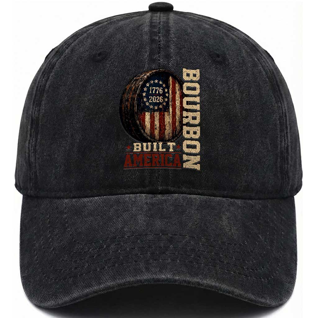 Bourbon Built America Vintage Distressed Graphic Washed Cotton Baseball Cap American Flag Whiskey Barrel 1776 to 2026 Semiquincentennial Patriotic TS02 Print Your Wear