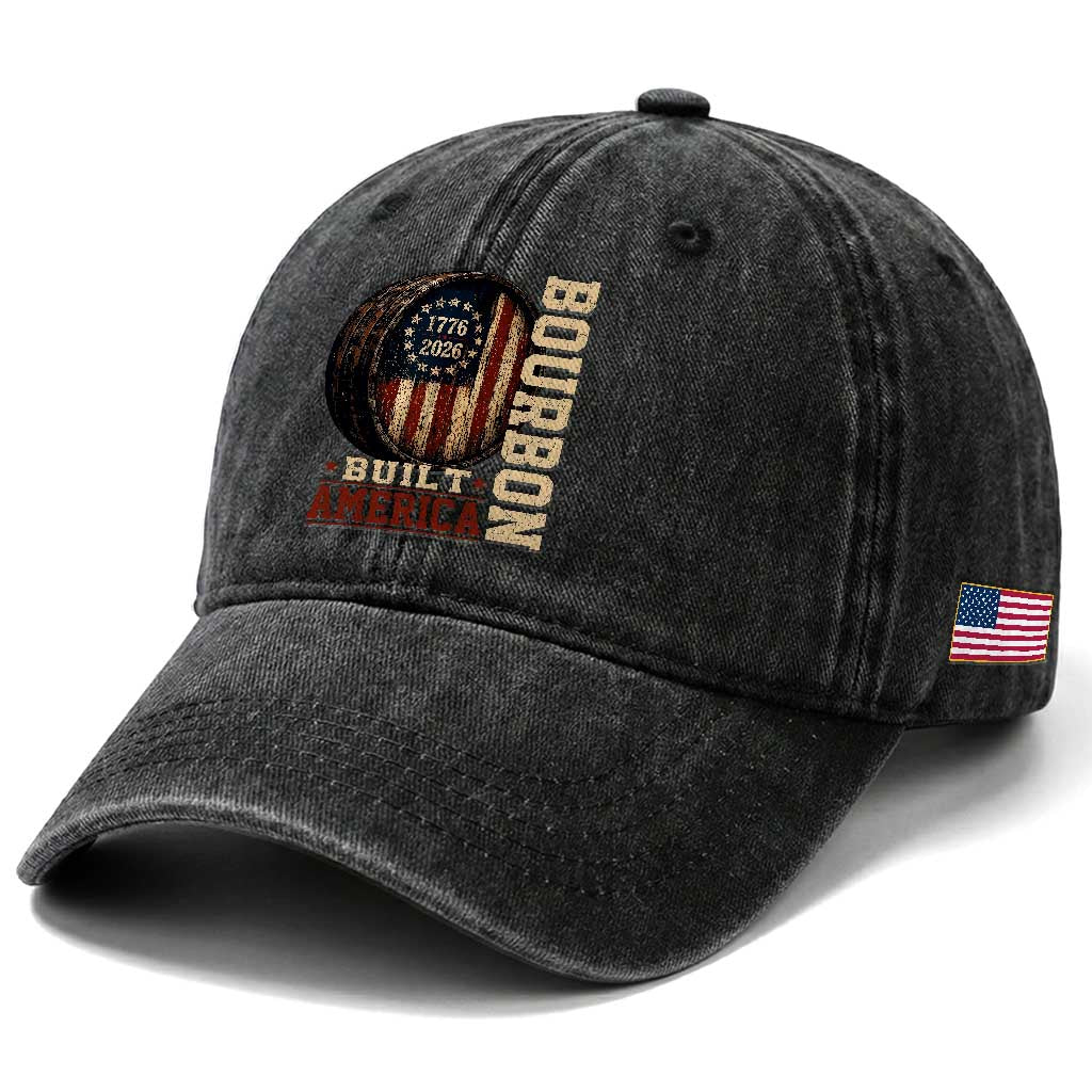 Bourbon Built America Vintage Distressed Graphic Washed Cotton Baseball Cap American Flag Whiskey Barrel 1776 to 2026 Semiquincentennial Patriotic TS02 Print Your Wear
