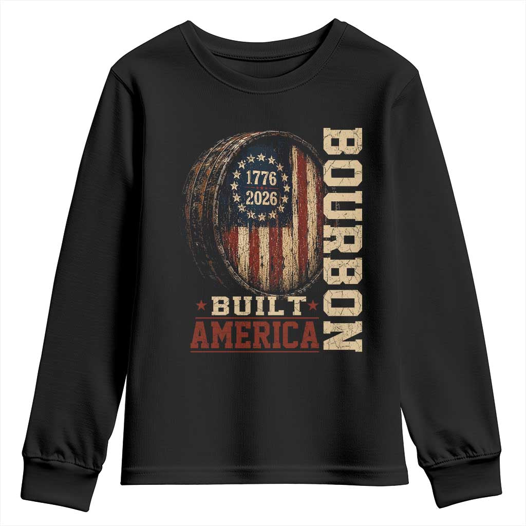 Bourbon Built America Vintage Distressed Graphic Youth Sweatshirt American Flag Whiskey Barrel 1776 to 2026 Semiquincentennial Patriotic TS02 Black Print Your Wear