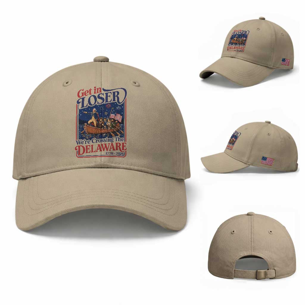 Get In Loser We're Crossing The Delaware 1776 to 2026 Retro Baseball Cap Funny George Washington Patriotic Fireworks Semiquincentennial