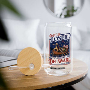Get In Loser We're Crossing The Delaware 1776 to 2026 Retro Glass Can Funny George Washington Patriotic Fireworks Semiquincentennial