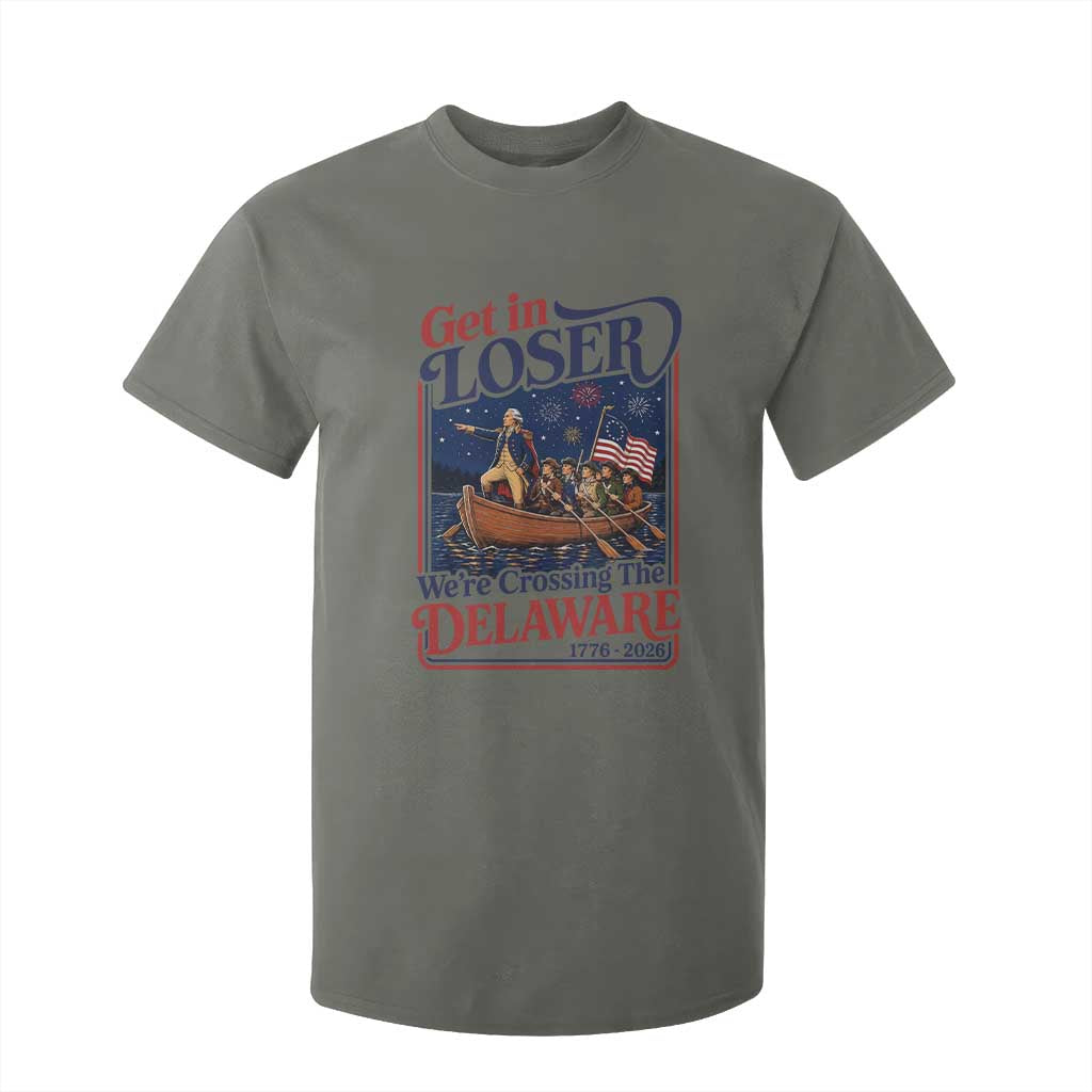 Get In Loser We're Crossing The Delaware 1776 to 2026 Retro T Shirt For Kid Funny George Washington Patriotic Fireworks Semiquincentennial