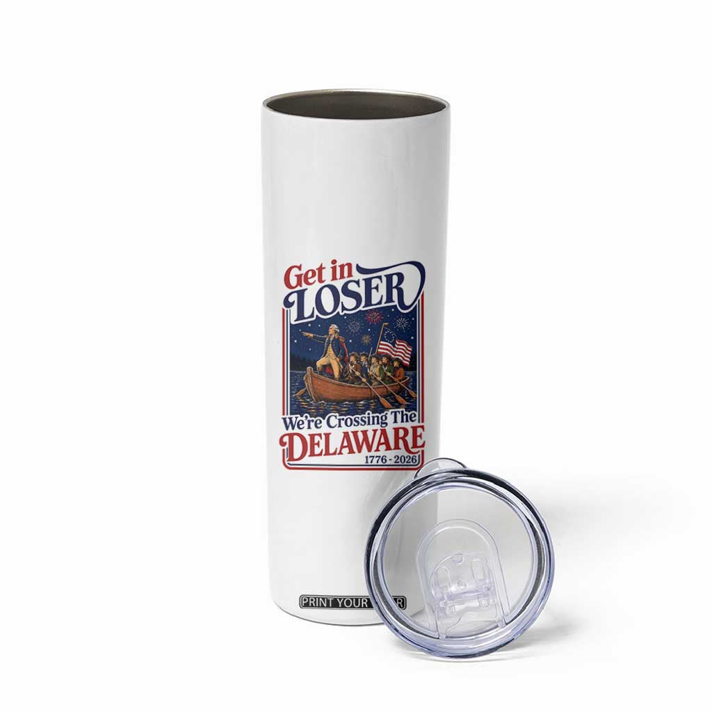 Get In Loser We're Crossing The Delaware 1776 to 2026 Retro Skinny Tumbler Funny George Washington Patriotic Fireworks Semiquincentennial