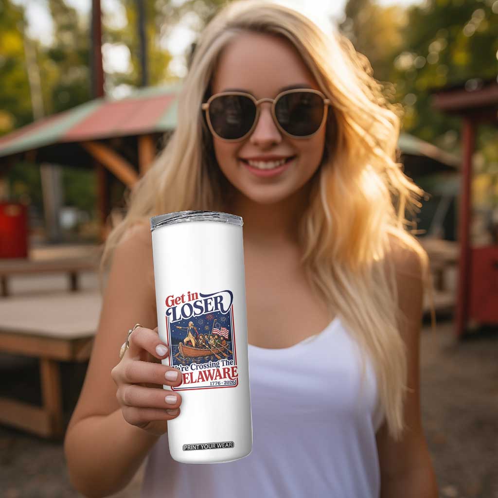 Get In Loser We're Crossing The Delaware 1776 to 2026 Retro Skinny Tumbler Funny George Washington Patriotic Fireworks Semiquincentennial