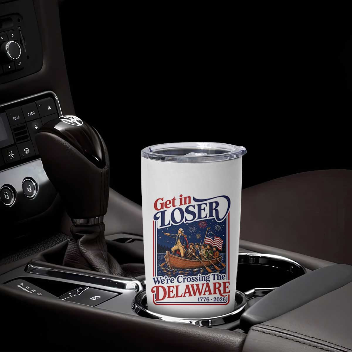 Get In Loser We're Crossing The Delaware 1776 to 2026 Retro Tumbler Cup Funny George Washington Patriotic Fireworks Semiquincentennial