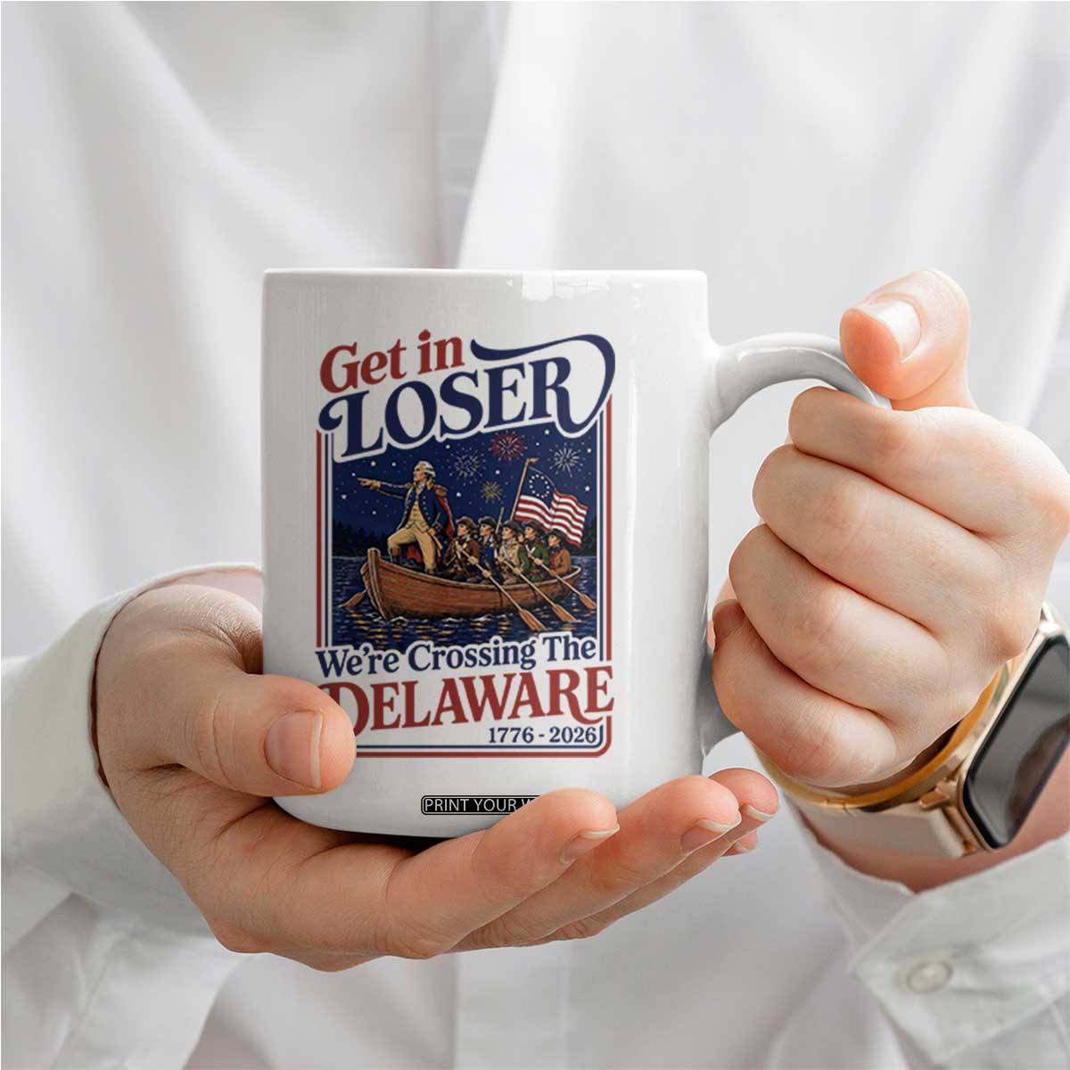Get In Loser We're Crossing The Delaware 1776 to 2026 Retro Coffee Mug Funny George Washington Patriotic Fireworks Semiquincentennial
