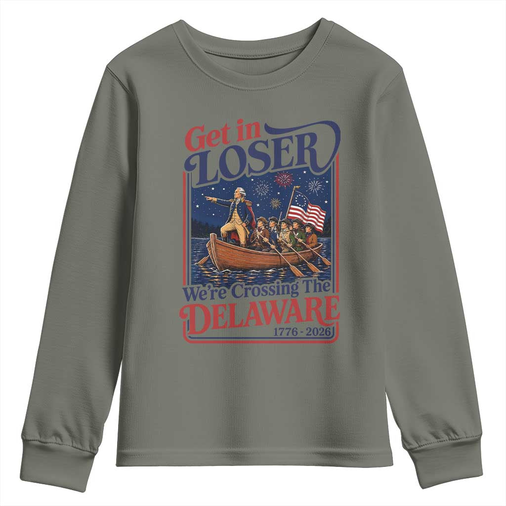 Get In Loser We're Crossing The Delaware 1776 to 2026 Retro Youth Sweatshirt Funny George Washington Patriotic Fireworks Semiquincentennial
