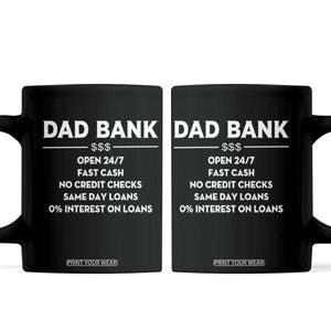 Funny Humor Father Financial Provider Joke Coffee Mug Dad Bank Open 24/7 Fast Cash No Credit Checks Fathers Day Gag Gift