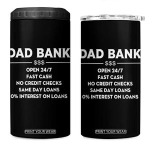 Funny Humor Father Financial Provider Joke 4 in 1 Can Cooler Tumbler Dad Bank Open 24/7 Fast Cash No Credit Checks Fathers Day Gag Gift