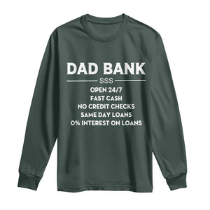 Funny Humor Father Financial Provider Joke Long Sleeve Shirt Dad Bank Open 24/7 Fast Cash No Credit Checks Fathers Day Gag Gift