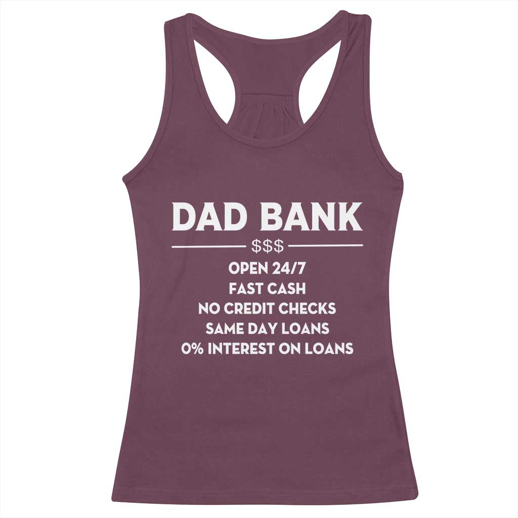 Funny Humor Father Financial Provider Joke Racerback Tank Top Dad Bank Open 24/7 Fast Cash No Credit Checks Fathers Day Gag Gift