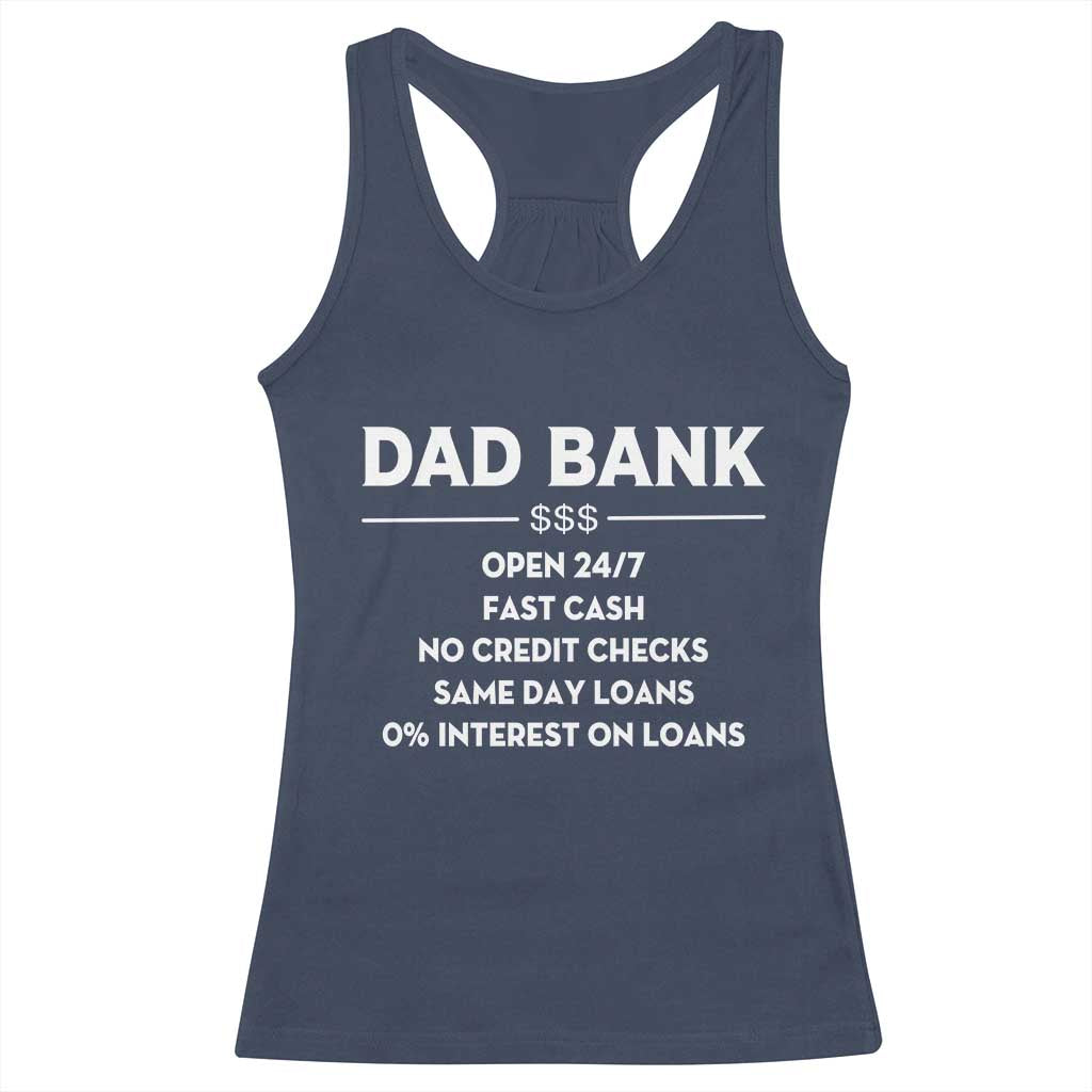 Funny Humor Father Financial Provider Joke Racerback Tank Top Dad Bank Open 24/7 Fast Cash No Credit Checks Fathers Day Gag Gift