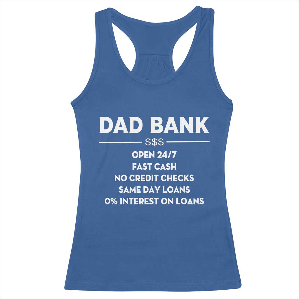 Funny Humor Father Financial Provider Joke Racerback Tank Top Dad Bank Open 24/7 Fast Cash No Credit Checks Fathers Day Gag Gift
