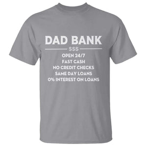 Funny Humor Father Financial Provider Joke T Shirt Dad Bank Open 24/7 Fast Cash No Credit Checks Fathers Day Gag Gift