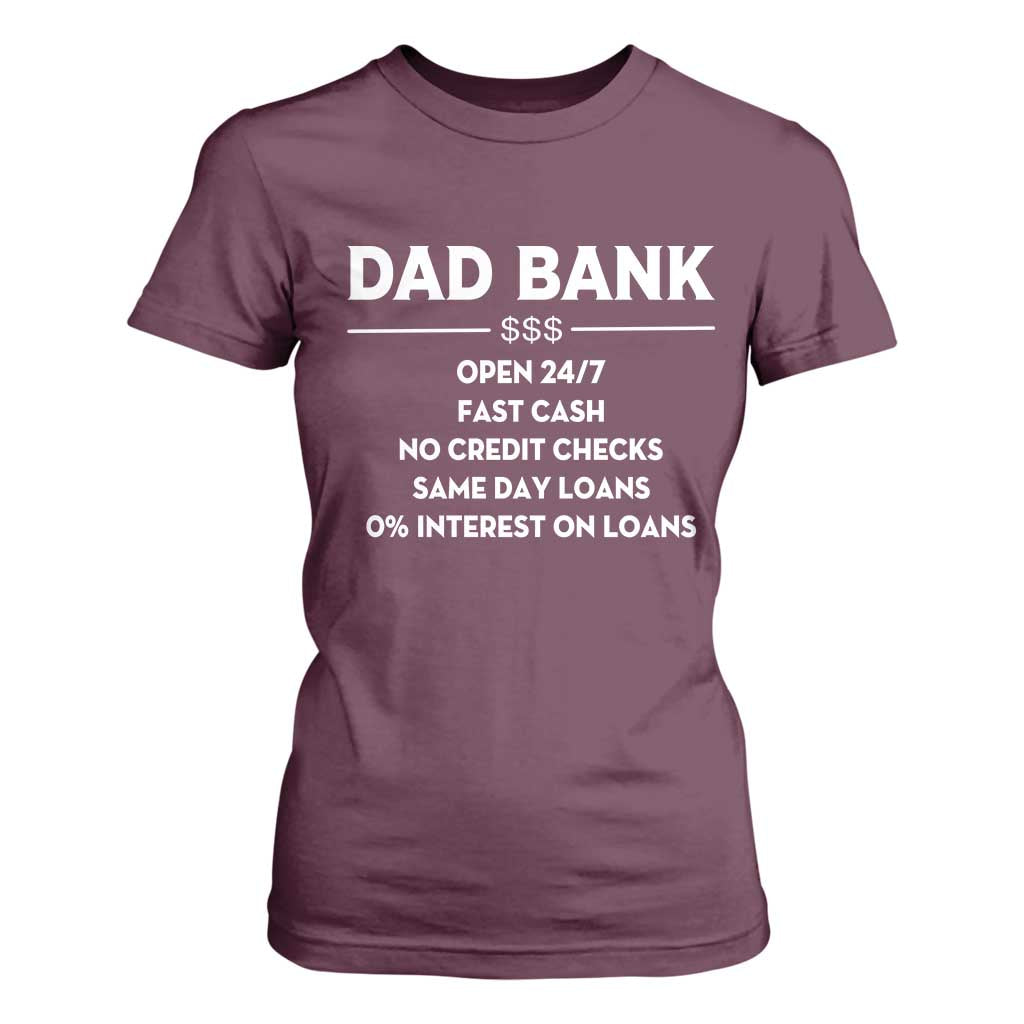 Funny Humor Father Financial Provider Joke T Shirt For Women Dad Bank Open 24/7 Fast Cash No Credit Checks Fathers Day Gag Gift