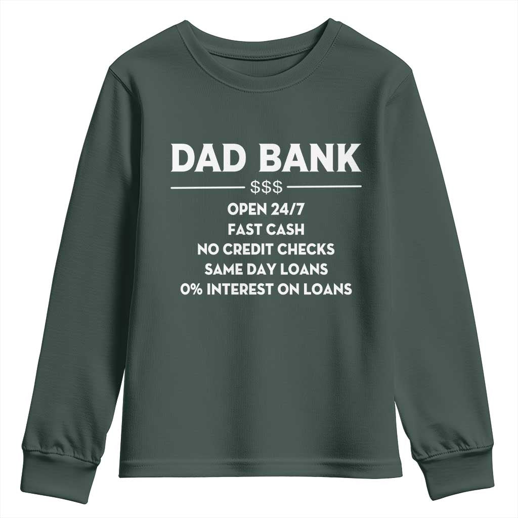 Funny Humor Father Financial Provider Joke Youth Sweatshirt Dad Bank Open 24/7 Fast Cash No Credit Checks Fathers Day Gag Gift