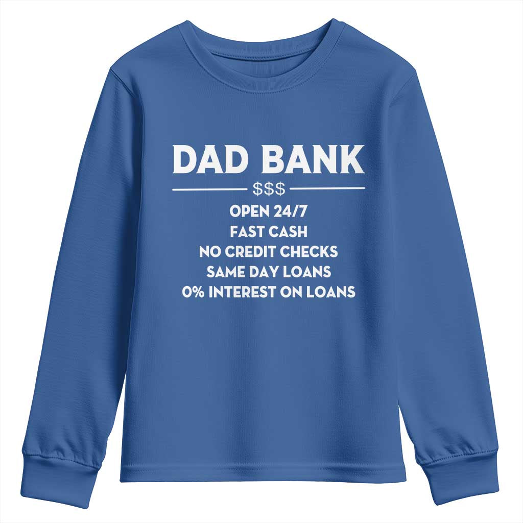 Funny Humor Father Financial Provider Joke Youth Sweatshirt Dad Bank Open 24/7 Fast Cash No Credit Checks Fathers Day Gag Gift