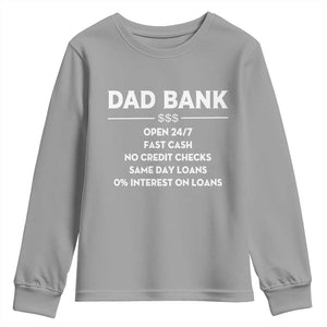 Funny Humor Father Financial Provider Joke Youth Sweatshirt Dad Bank Open 24/7 Fast Cash No Credit Checks Fathers Day Gag Gift