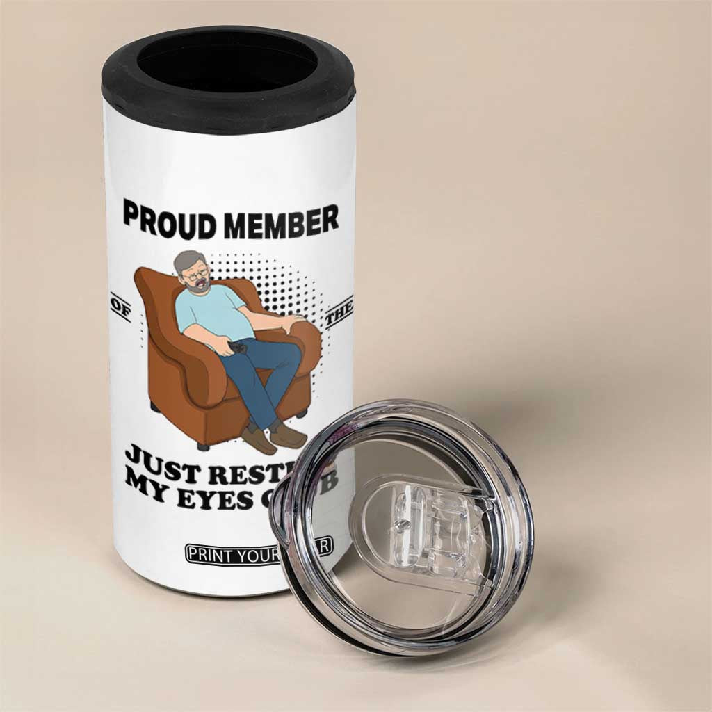 Funny Napping Dad Sleepy Grandpas and Fathers 4 in 1 Can Cooler Tumbler Proud Member Of The Just Resting My Eyes Club Armchair Cartoon Graphic
