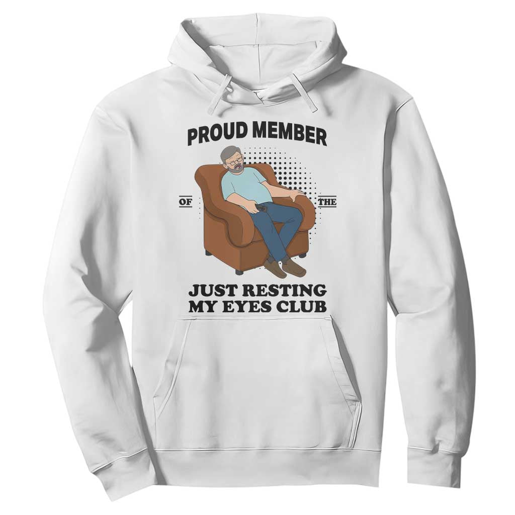 Funny Napping Dad Sleepy Grandpas and Fathers Hoodie Proud Member Of The Just Resting My Eyes Club Armchair Cartoon Graphic