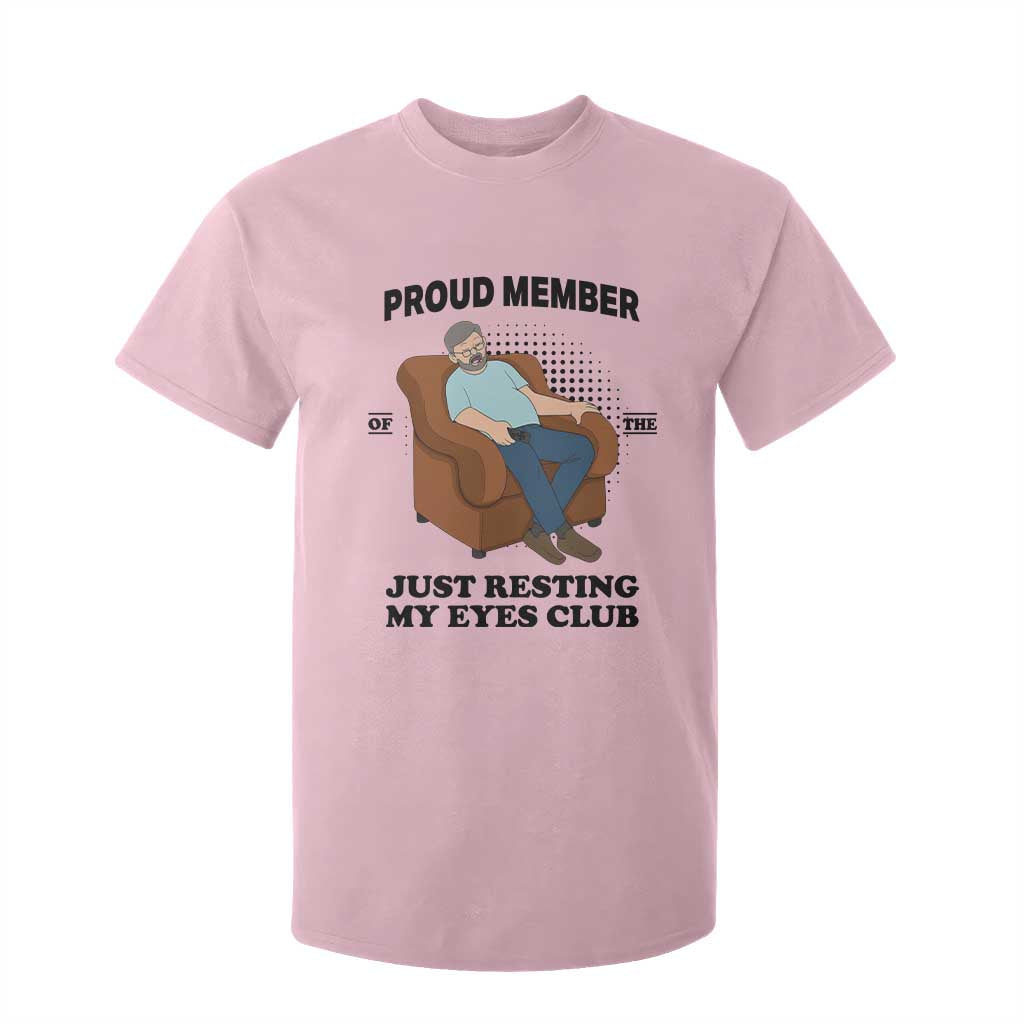 Funny Napping Dad Sleepy Grandpas and Fathers T Shirt For Kid Proud Member Of The Just Resting My Eyes Club Armchair Cartoon Graphic
