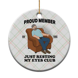 Funny Napping Dad Sleepy Grandpas and Fathers Ceramic Ornament Proud Member Of The Just Resting My Eyes Club Armchair Cartoon Graphic