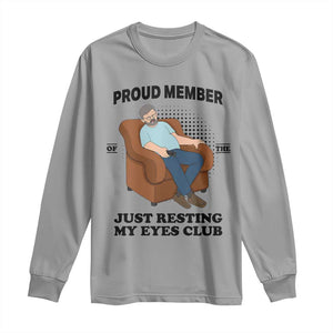 Funny Napping Dad Sleepy Grandpas and Fathers Long Sleeve Shirt Proud Member Of The Just Resting My Eyes Club Armchair Cartoon Graphic