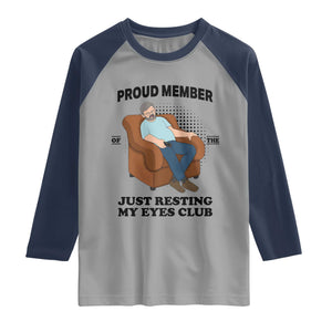 Funny Napping Dad Sleepy Grandpas and Fathers Raglan Shirt Proud Member Of The Just Resting My Eyes Club Armchair Cartoon Graphic