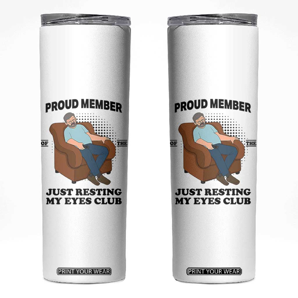 Funny Napping Dad Sleepy Grandpas and Fathers Skinny Tumbler Proud Member Of The Just Resting My Eyes Club Armchair Cartoon Graphic