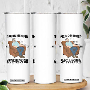 Funny Napping Dad Sleepy Grandpas and Fathers Skinny Tumbler Proud Member Of The Just Resting My Eyes Club Armchair Cartoon Graphic