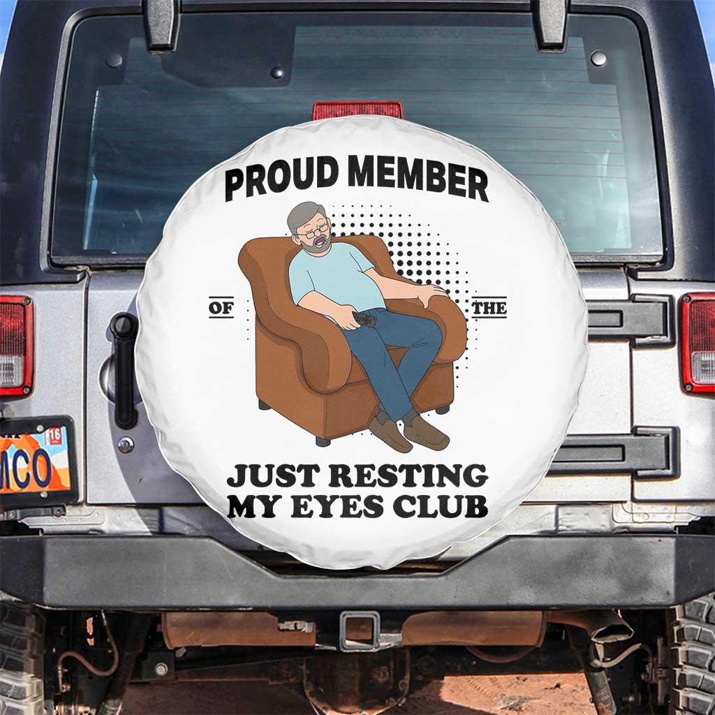 Funny Napping Dad Sleepy Grandpas and Fathers Spare Tire Cover Proud Member Of The Just Resting My Eyes Club Armchair Cartoon Graphic TS02 No hole White Print Your Wear