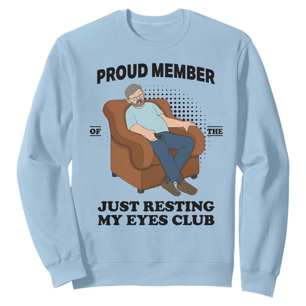 Funny Napping Dad Sleepy Grandpas and Fathers Sweatshirt Proud Member Of The Just Resting My Eyes Club Armchair Cartoon Graphic