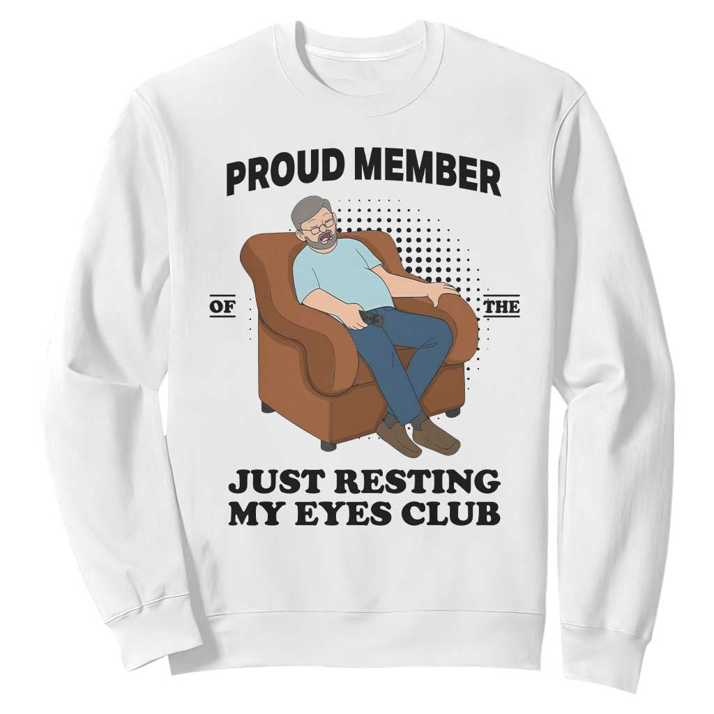 Funny Napping Dad Sleepy Grandpas and Fathers Sweatshirt Proud Member Of The Just Resting My Eyes Club Armchair Cartoon Graphic