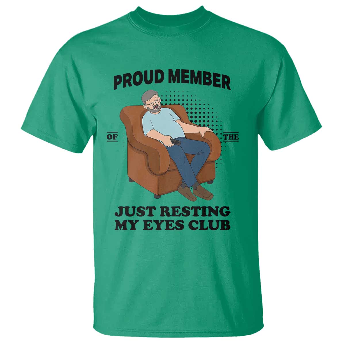Funny Napping Dad Sleepy Grandpas and Fathers T Shirt Proud Member Of The Just Resting My Eyes Club Armchair Cartoon Graphic