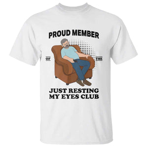 Funny Napping Dad Sleepy Grandpas and Fathers T Shirt Proud Member Of The Just Resting My Eyes Club Armchair Cartoon Graphic