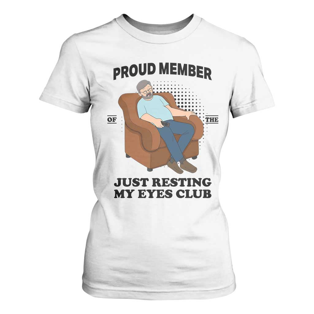 Funny Napping Dad Sleepy Grandpas and Fathers T Shirt For Women Proud Member Of The Just Resting My Eyes Club Armchair Cartoon Graphic