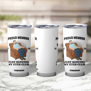 Funny Napping Dad Sleepy Grandpas and Fathers Tumbler Cup Proud Member Of The Just Resting My Eyes Club Armchair Cartoon Graphic