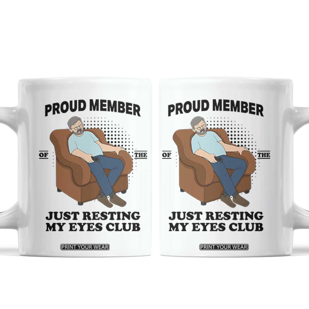 Funny Napping Dad Sleepy Grandpas and Fathers Coffee Mug Proud Member Of The Just Resting My Eyes Club Armchair Cartoon Graphic