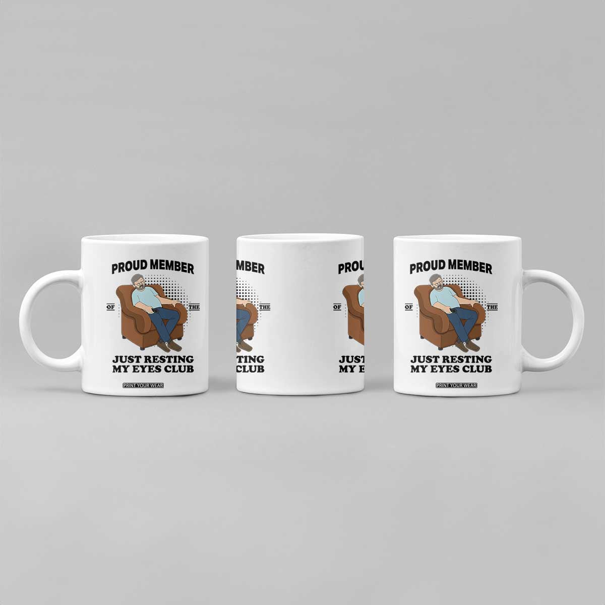 Funny Napping Dad Sleepy Grandpas and Fathers Coffee Mug Proud Member Of The Just Resting My Eyes Club Armchair Cartoon Graphic