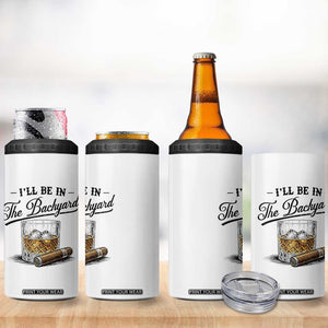 Whiskey Glass and Cigar I Will Be In The Backyard 4 in 1 Can Cooler Tumbler Vintage Bourbon Lover Relaxing Fathers Day Gift for Men