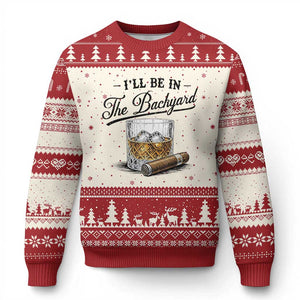Whiskey Glass and Cigar I Will Be In The Backyard Ugly Christmas Sweater Vintage Bourbon Lover Relaxing Fathers Day Gift for Men