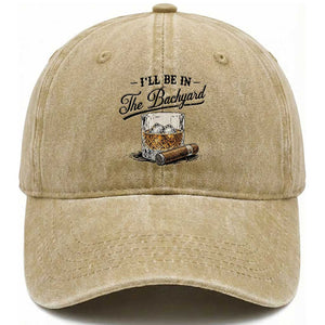 Whiskey Glass and Cigar I Will Be In The Backyard Washed Cotton Baseball Cap Vintage Bourbon Lover Relaxing Fathers Day Gift for Men