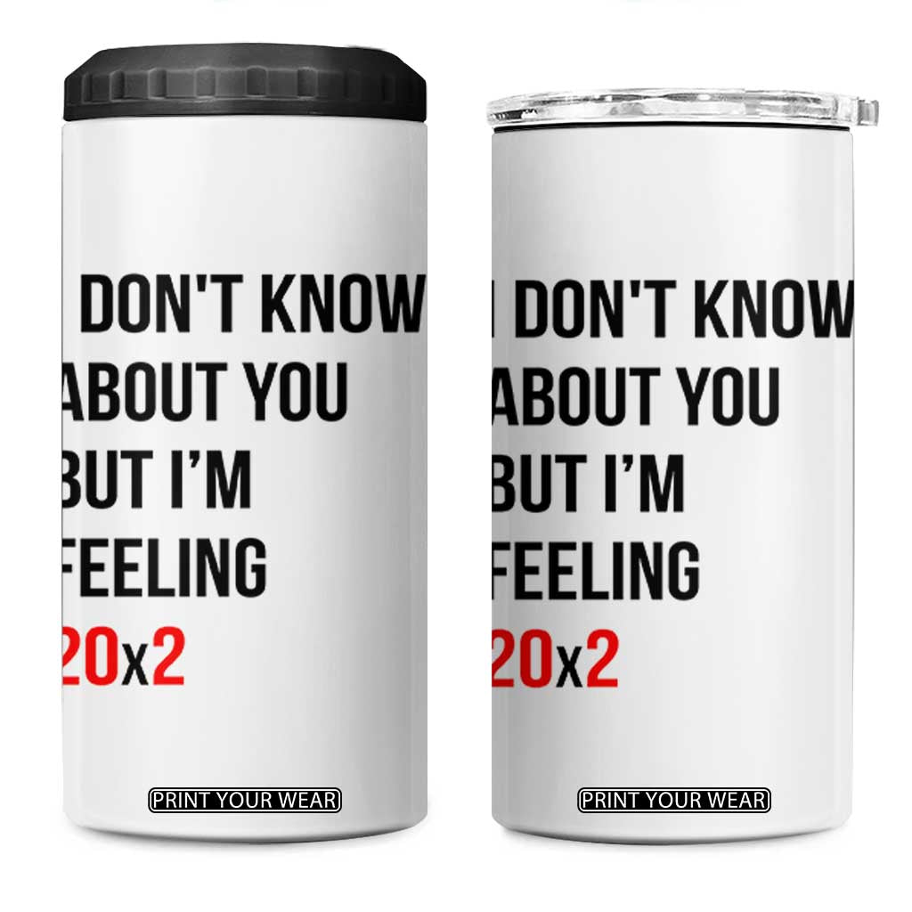 Funny 40th Birthday Pop Culture Lyric Parody 4 in 1 Can Cooler Tumbler Im Feeling 20x2 40 Years Old Milestone Bday Gag Gift