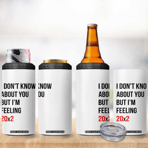 Funny 40th Birthday Pop Culture Lyric Parody 4 in 1 Can Cooler Tumbler Im Feeling 20x2 40 Years Old Milestone Bday Gag Gift