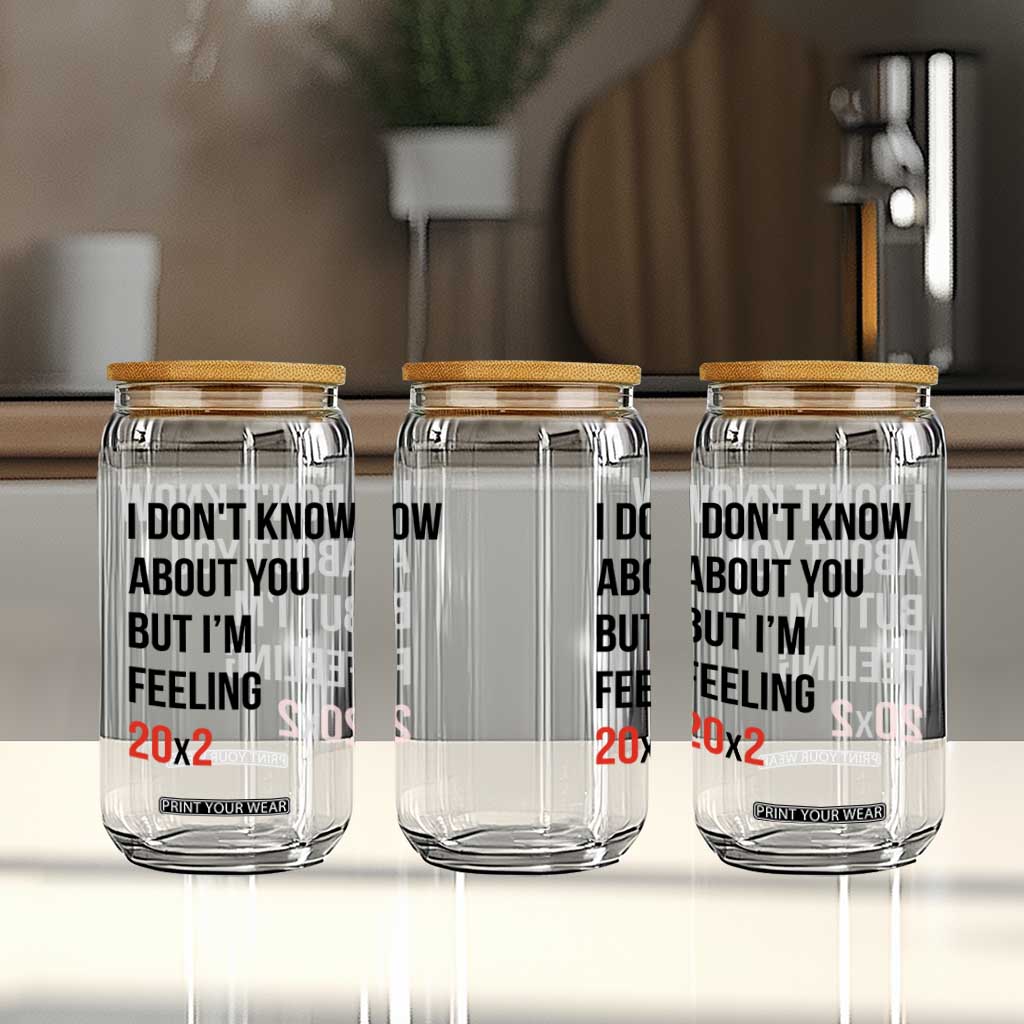 Funny 40th Birthday Pop Culture Lyric Parody Glass Can Im Feeling 20x2 40 Years Old Milestone Bday Gag Gift