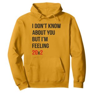 Funny 40th Birthday Pop Culture Lyric Parody Hoodie Im Feeling 20x2 40 Years Old Milestone Bday Gag Gift