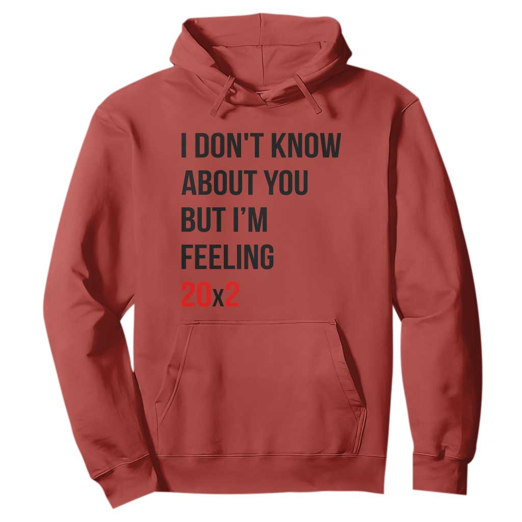 Funny 40th Birthday Pop Culture Lyric Parody Hoodie Im Feeling 20x2 40 Years Old Milestone Bday Gag Gift