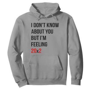 Funny 40th Birthday Pop Culture Lyric Parody Hoodie Im Feeling 20x2 40 Years Old Milestone Bday Gag Gift