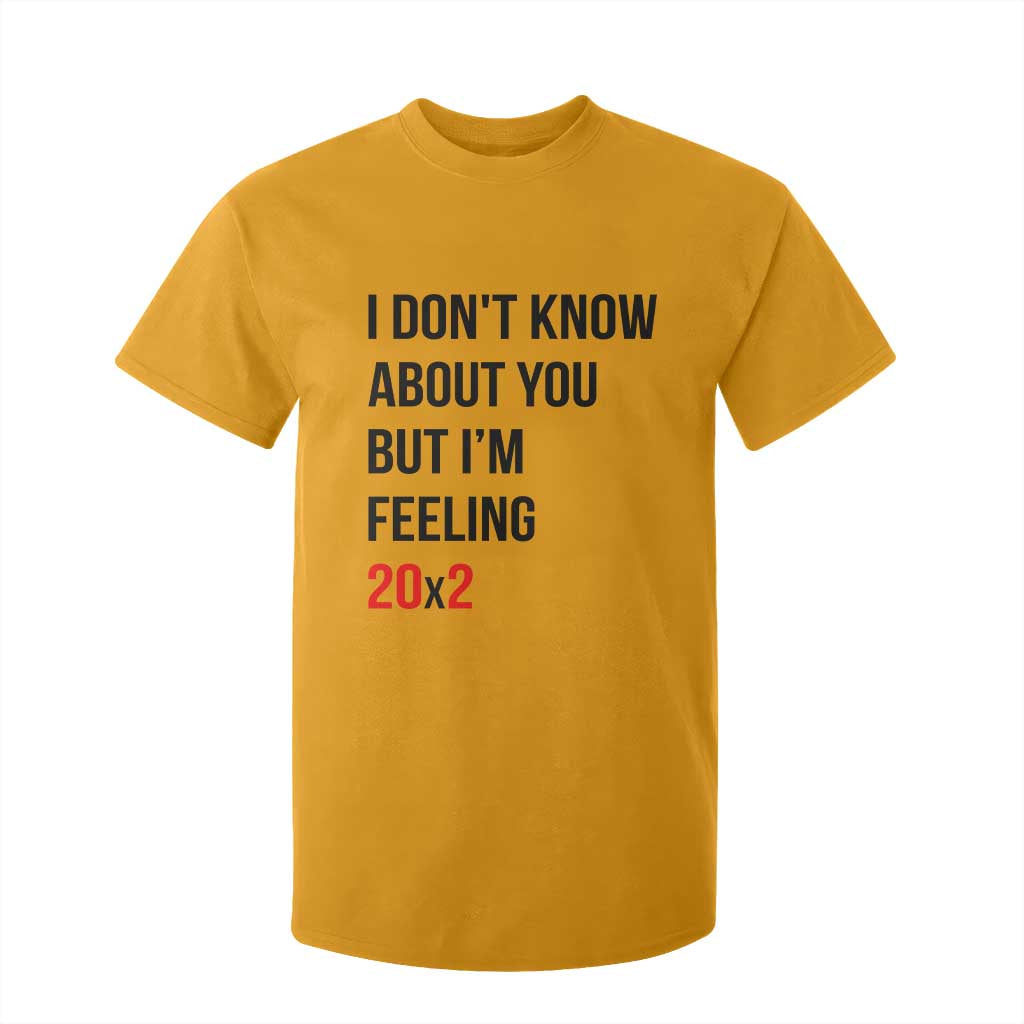 Funny 40th Birthday Pop Culture Lyric Parody T Shirt For Kid Im Feeling 20x2 40 Years Old Milestone Bday Gag Gift