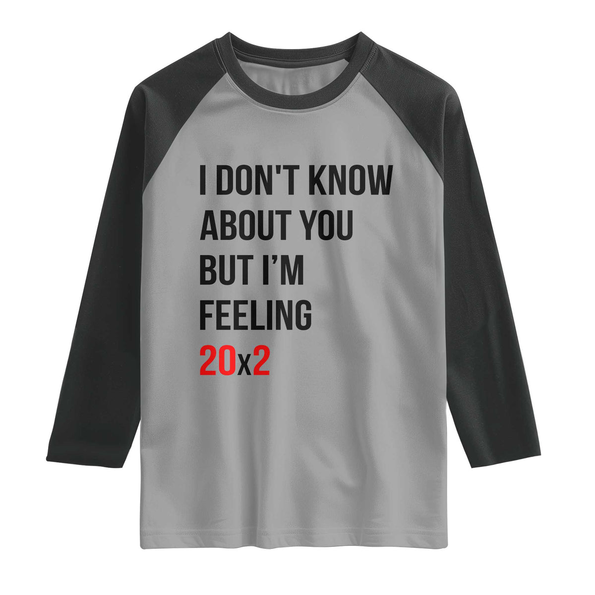 Funny 40th Birthday Pop Culture Lyric Parody Raglan Shirt Im Feeling 20x2 40 Years Old Milestone Bday Gag Gift